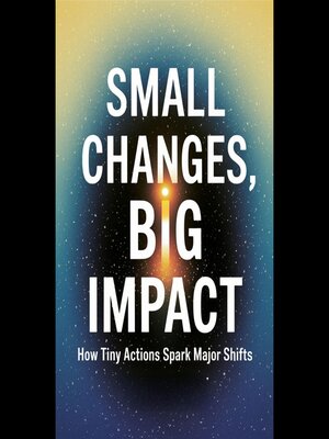cover image of Small Changes, Big Impact